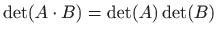 $ \det(A\cdot B)=\det(A)\det(B)$