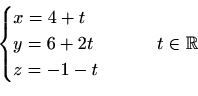 \begin{displaymath}%
\begin{cases}
x=4+t\\
y=6+2t\\
z=-1-t
\end{cases}\qquad t\in \mathbb{R}
\end{displaymath}