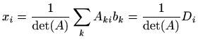 $\displaystyle %
x_i=\frac{1}{\det(A)} \sum_k A_{ki}b_k = \frac{1}{\det(A)} D_i
$