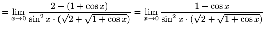 $\displaystyle = \lim_{x\to 0}\frac{2-(1+\cos x)}{\sin^2 x\cdot (\sqrt{2}+\sqrt{...
...os x})}= \lim_{x\to 0}\frac{1-\cos x}{\sin^2 x\cdot (\sqrt{2}+\sqrt{1+\cos x})}$