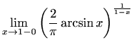 $ \displaystyle \lim\limits_{x\to 1-0}\left(\frac{2}{\pi}\arcsin x\right)^{\frac{1}{1-x}}$