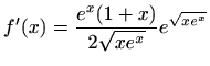 $ f'(x)=\displaystyle \frac{e^x(1+x)}{2\sqrt {xe^x}}e^{\sqrt{xe^x}}$