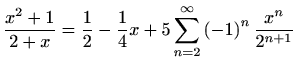 $ \displaystyle
\frac{x^2}{1-x}=\sum\limits_{n=0}^{\infty}x^{n+2}$