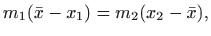 $\displaystyle m_1(\bar x-x_1)=m_2(x_2-\bar x),
$