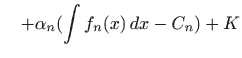 $\displaystyle \quad + \alpha_n(\int f_n(x)  dx-C_n) +K$