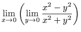 $\displaystyle \lim_{x\to 0}\left(\lim_{y\to 0}\frac{x^2-y^2}{x^2+y^2}\right)$