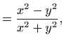 $\displaystyle =\frac{x^2-y^2}{x^2+y^2},$