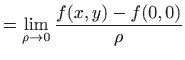 $\displaystyle =\lim_{\rho\to 0}\frac{f(x,y)-f(0,0)}{\rho}$