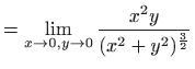 $\displaystyle =\lim_{x\to 0,y\to 0} \frac{x^2y}{(x^2+y^2)^\frac{3}{2}}$