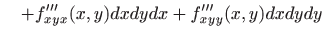 $\displaystyle \quad +f'''_{xyx}(x,y)dxdydx+f'''_{xyy}(x,y)dxdydy$