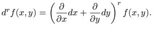 $\displaystyle d^rf(x,y)=\left( \frac{\partial}{\partial x}dx
+\frac{\partial}{\partial y}dy\right)^rf(x,y).
$