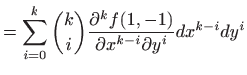 $\displaystyle = \sum_{i=0}^k \binom{k}{i} \frac{\partial^k f(1,-1)}{\partial x^{k-i} \partial y^i} dx^{k-i} dy^i$