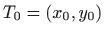 $ T_0=(x_0,y_0)$