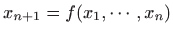 $\displaystyle x_{n+1}=f(x_1,\cdots,x_n)
$