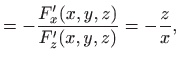 $\displaystyle =-\frac{F'_x(x,y,z)}{F'_z(x,y,z)}=-\frac{z}{x},$