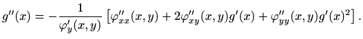 $\displaystyle g''(x)=-\frac{1}{\varphi'_y(x,y)}\left[\varphi''_{xx}(x,y)+2 \varphi''_{xy}(x,y) g'(x)+\varphi''_{yy}(x,y)g'(x)^2 \right]. % \tag{A2}
$
