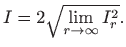$\displaystyle I=2\sqrt{\lim_{r\to\infty} I_r^2}.
$