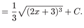 $\displaystyle = \frac{1}{3}\sqrt{(2x+3)^3}+C.$
