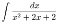$\displaystyle \int \frac{  dx}{x^2+2x+2}$