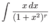 $\displaystyle \int \frac{x  dx}{(1+x^2)^r}$