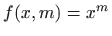 $ f(x,m)=x^m$