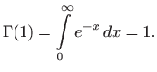 $\displaystyle \Gamma(1)=\int\limits _0^\infty e^{-x}   dx=1.
$