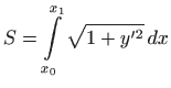 $\displaystyle S=\int\limits _{x_0}^{x_1} \sqrt{1+y^{\prime 2}}  dx
$