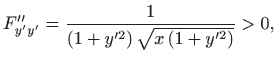 $\displaystyle F''_{y'y'}=\frac{1}{(1+y^{\prime 2}) \sqrt{x (1+y^{\prime 2})}}>0,
$