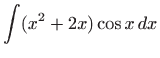 $\displaystyle \int (x^2+2x) \cos x   dx$