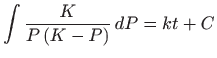$\displaystyle \int\frac{K}{P (K-P)}  dP=kt+C$