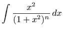 $\displaystyle \int \frac{x^2}{(1+x^2)^n}  dx$