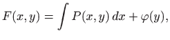 $\displaystyle F(x,y)=\int P(x,y)  dx+\varphi (y),
$
