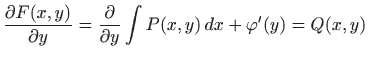 $\displaystyle \frac{\partial F(x,y)}{\partial y}= \frac{\partial}{\partial y} \int P(x,y)  dx+
\varphi '(y)=Q(x,y)
$