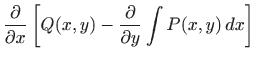 $\displaystyle \frac{\partial}{\partial x}\left[Q(x,y)-\frac{\partial}{\partial y} \int P(x,y)  dx\right]$