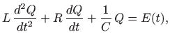 $\displaystyle L  \frac{d^2Q}{dt^2}+R \frac{dQ}{dt}+\frac{1}{C}  Q=E(t),
$