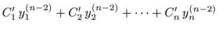 $\displaystyle C'_1  y^{(n-2)}_1+C'_2  y^{(n-2)}_2+\cdots +C'_n  y^{(n-2)}_n$