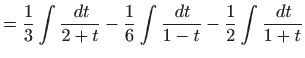 $\displaystyle =\frac{1}{3}\int \frac{  dt}{2+t} -\frac{1}{6}\int \frac{  dt}{1-t} -\frac{1}{2}\int \frac{  dt}{1+t}$