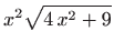 $\displaystyle x^2\sqrt{4 x^2+9}$
