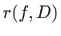 $\displaystyle r(f,D)$