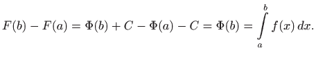 $\displaystyle F(b)-F(a)=\Phi(b)+C-\Phi(a)-C = \Phi(b)=\int\limits _a^b f(x)  dx.
$