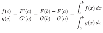 $\displaystyle \frac{f(c)}{g(c)}=\frac{F'(c)}{G'(c)}=\frac{F(b)-F(a)}{G(b)-G(a)}=
\frac{\displaystyle \int_a^b f(x)  dx}{\displaystyle \int_a^b g(x)  dx}
$