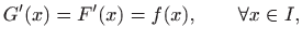 $\displaystyle G'(x)=F'(x)=f(x),\qquad \forall x\in I,
$