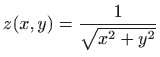 $ z(x,y)=\displaystyle \frac{1}{\sqrt{x^2+y^2}}$