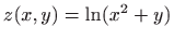 $ z(x,y)=\ln(x^2+y)$