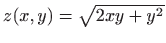 $ z(x,y)=\sqrt{2xy+y^2}$