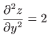 $ \displaystyle \frac{\partial^2 z}{\partial y^2}=2$