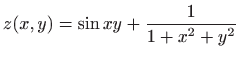 $ \displaystyle z(x,y)=\sin xy+\frac{1}{1+x^{2}+y^{2}}$