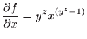 $ \displaystyle \frac{\partial f}{\partial x}= y^z
x^{(y^z-1)}$