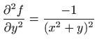 $ \displaystyle  \frac{\partial^2 f}{\partial
y^2}=\frac{-1}{(x^2+y)^2} $