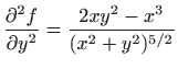 $ \displaystyle \frac{\partial^2 f}{\partial
y^2}=\frac{2xy^2-x^3}{(x^2+y^2)^{5/2}}$